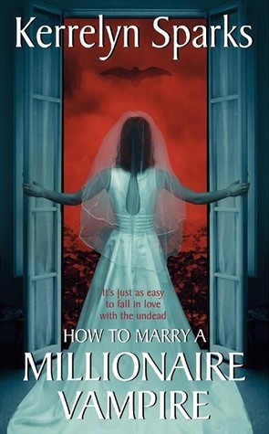 Kerrelyn Sparks - How to Marry a Millionaire Vampire